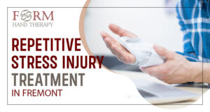 FORM Hand Therapy, Repetitive Stress Injury Treatment in Fremont