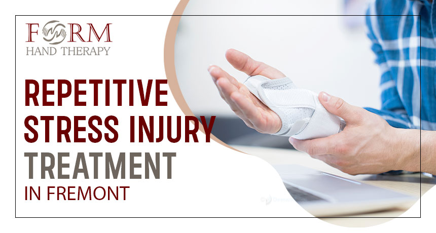 FORM Hand Therapy, Repetitive Stress Injury Treatment in Fremont