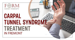 Carpal Tunnel Syndrome Treatment in Fremont